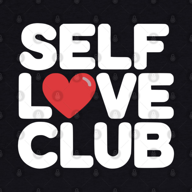Self Love Club by UrbanLifeApparel