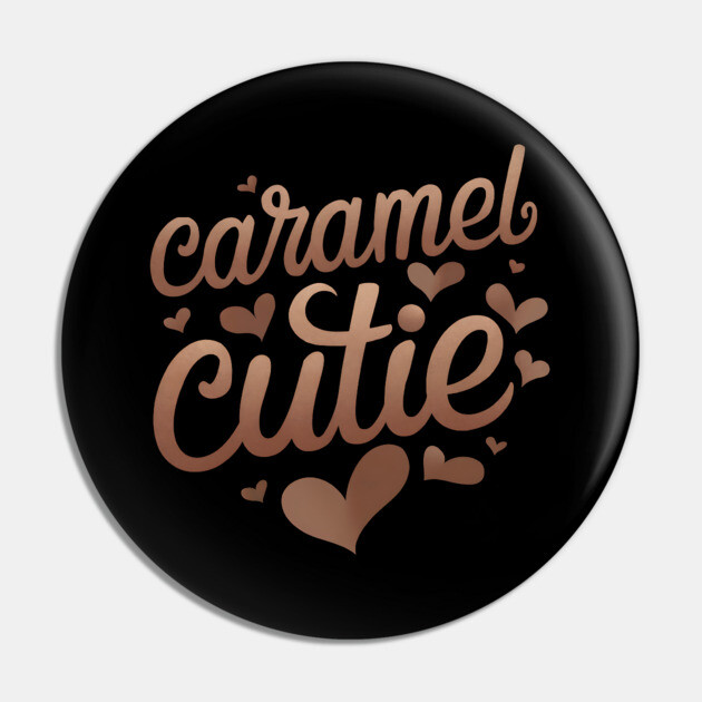Caramel Cutie Pin by UrbanLifeApparel