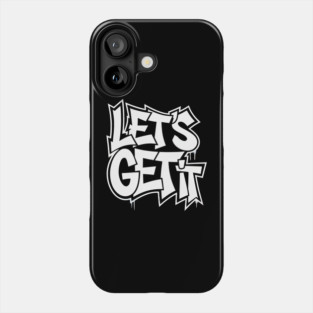 Let's Get It Phone Case