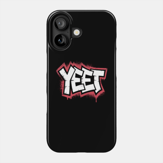 Yeet Phone Case by UrbanLifeApparel