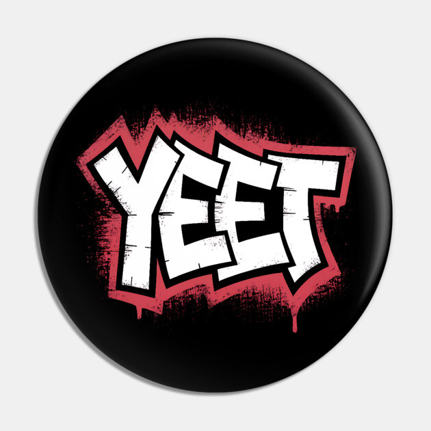 Yeet Pin by UrbanLifeApparel