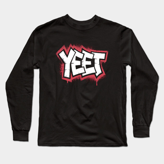 Yeet Long Sleeve T-Shirt by UrbanLifeApparel