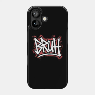 Bruh Graffiti Phone Case