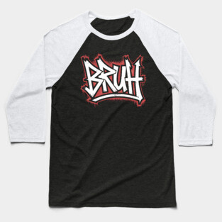 Bruh Graffiti Baseball T-Shirt