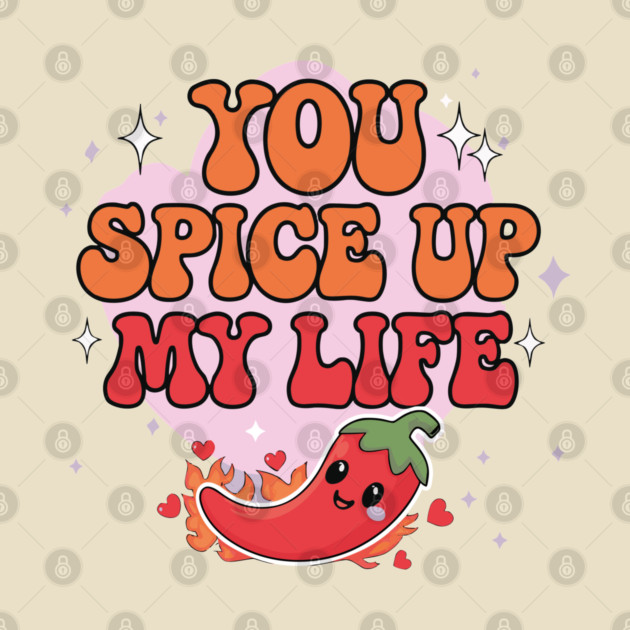 You Spice Up My Life by criarthdesign