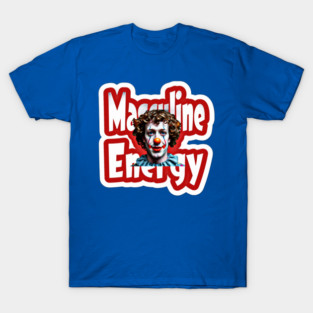 Masculine Energy - Clown - Sticker - Red - Front T-Shirt