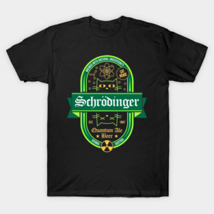 Schrodinger Quantum Ale Beer T-Shirt