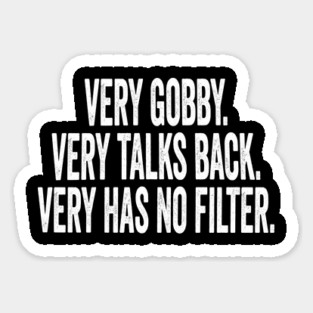 Very Gobby. Very Talks Back. Very Has No Filter. vintage trendy meme Magnet
