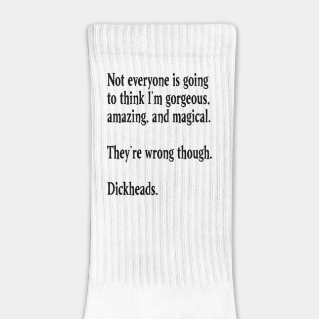 Not Everyone Is Going To Think, funny sarcastic meme saying by Luxinda