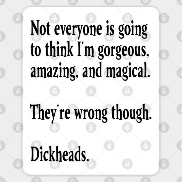 Not Everyone Is Going To Think, funny sarcastic meme saying Sticker by Luxinda