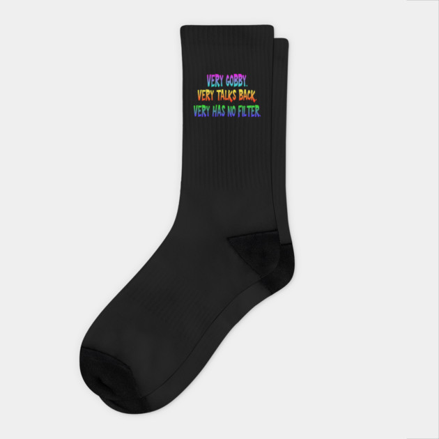 Very Gobby. Very Talks Back. Very Has No Filter. colorful trendy meme Socks by Luxinda