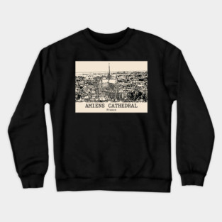 Amiens Cathedral - France Crewneck Sweatshirt