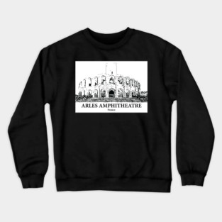 Arles Amphitheatre - France Crewneck Sweatshirt