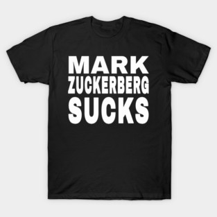 Mark Zuckerberg SUCKS - White - Front T-Shirt