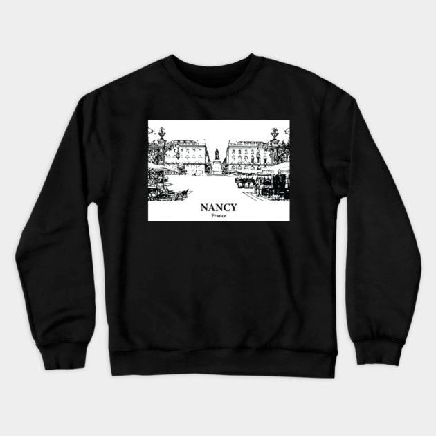 Nancy - France Crewneck Sweatshirt by Lakeric