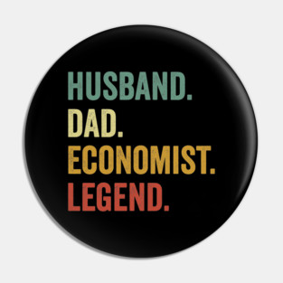 Husband Dad Economist Legend Funny Economist Pin