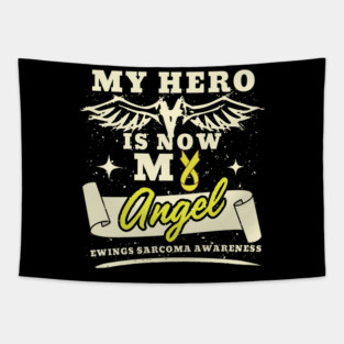 My Hero Is Now My Angel Shirt, Awareness Gift For Ewing's Sarcoma Warrior Fighter, Very Rare Cancerous Tumor, Bone Tumor, Soft Tissue Tumor Tapestry