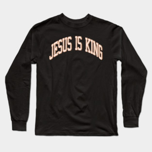 Jesus Is King Christian Faith Long Sleeve T-Shirt