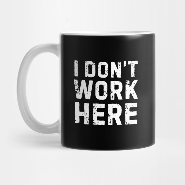 I Don't Work Here by The WYLD Tribe