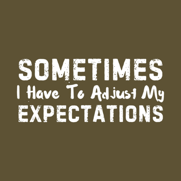 Sometimes I have to Adjust my Expectations Funny by The WYLD Tribe