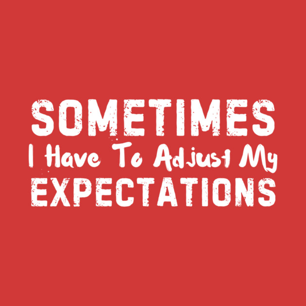 Sometimes I have to Adjust my Expectations Funny by The WYLD Tribe