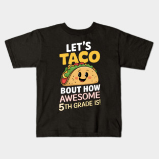 Let's Taco about How Awesome 5th Grade Back to School Kids T-Shirt