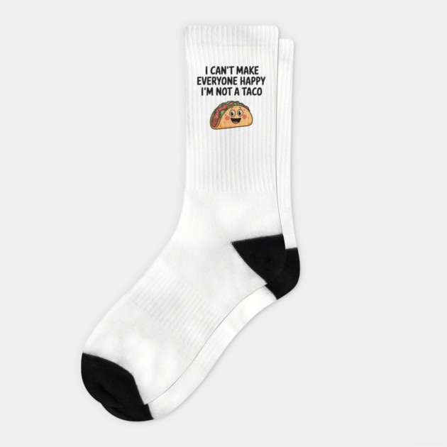 Not a Taco Mexican Food Lover Sarcasm Socks by Anticorporati