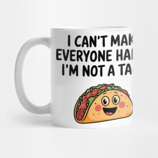 Not a Taco Mexican Food Lover Sarcasm Mug