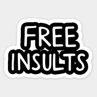 Free Insults Offensive Attitude Bold Joke Sticker