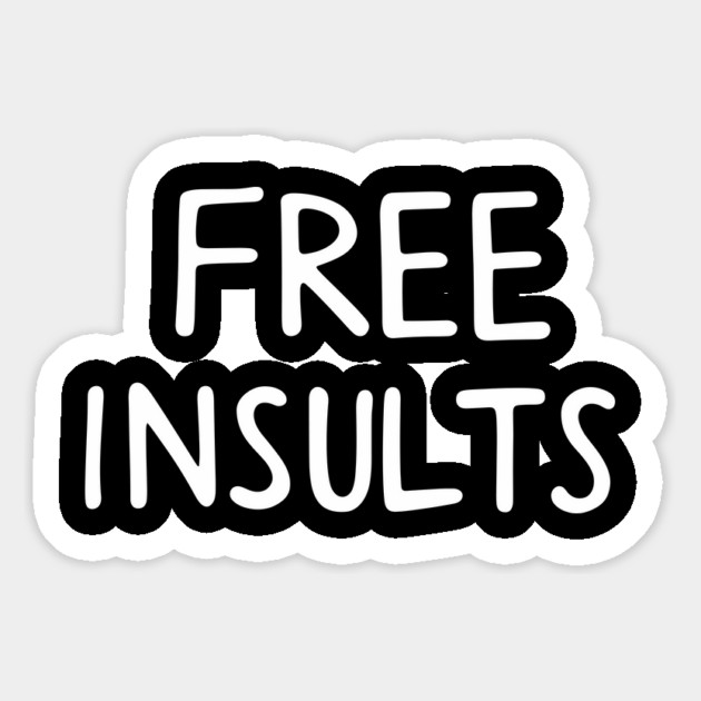 Free Insults Offensive Attitude Bold Joke Magnet by Anticorporati