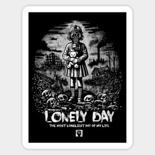 LONELY DAY Sticker