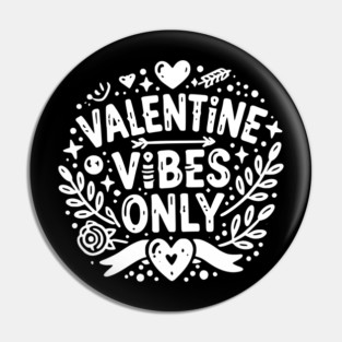 Valentine Vibes Only Pin