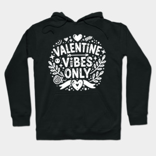 Valentine Vibes Only Hoodie