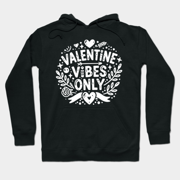 Valentine Vibes Only Hoodie by Frank Ring