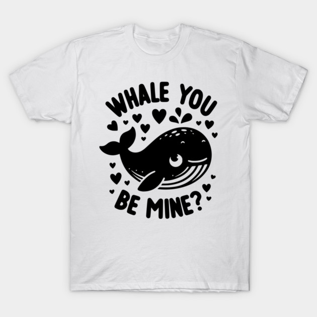Whale You Be Mine? T-Shirt by Frank Ring