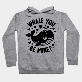 Whale You Be Mine? Hoodie