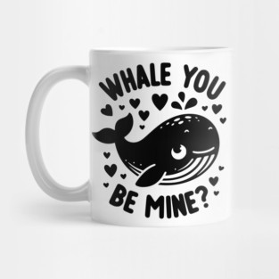 Whale You Be Mine? Mug