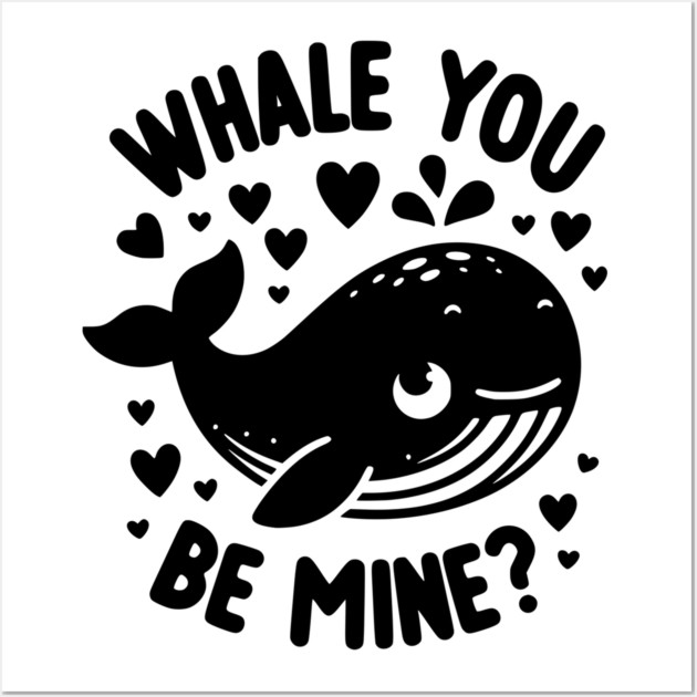 Whale You Be Mine? Wall Art by Frank Ring