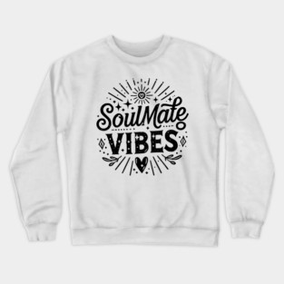 Soulmate Vibes Crewneck Sweatshirt
