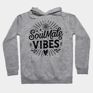 Soulmate Vibes Hoodie