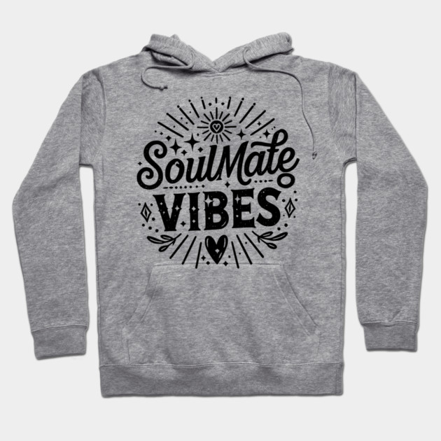 Soulmate Vibes Hoodie by Frank Ring