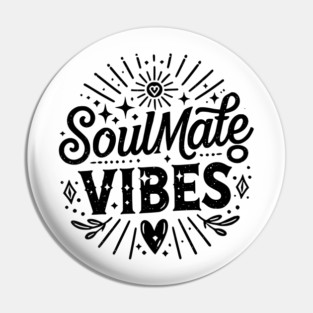 Soulmate Vibes Pin