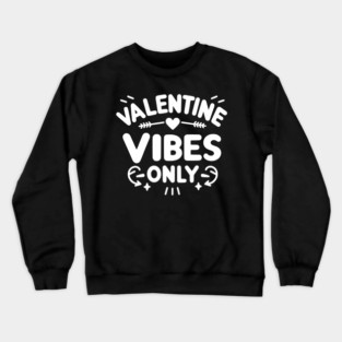 Valentine Vibes Only Crewneck Sweatshirt