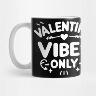 Valentine Vibes Only Mug