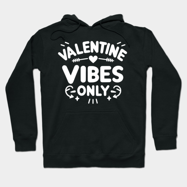 Valentine Vibes Only Hoodie by Frank Ring