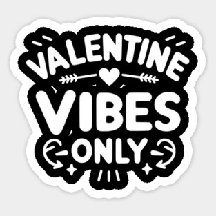 Valentine Vibes Only Sticker
