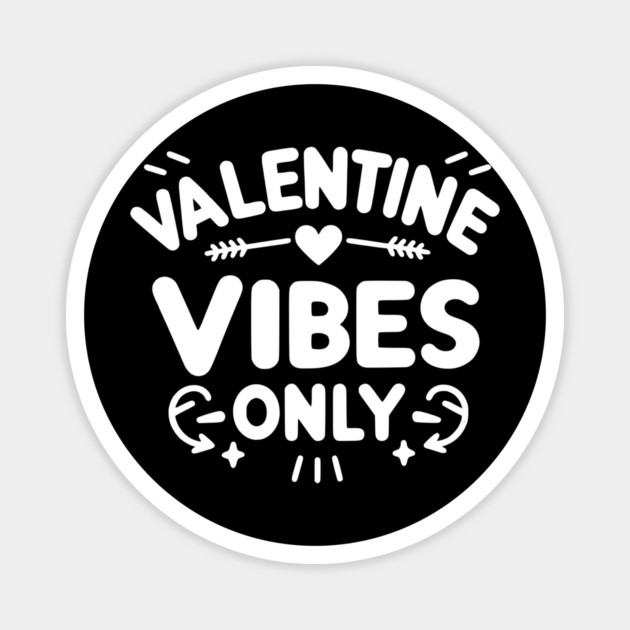 Valentine Vibes Only Magnet by Frank Ring