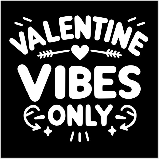 Valentine Vibes Only Wall Art by Frank Ring