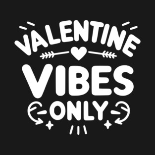 Valentine Vibes Only T-Shirt