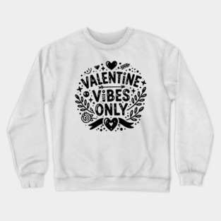 Valentine Vibes Only Crewneck Sweatshirt
